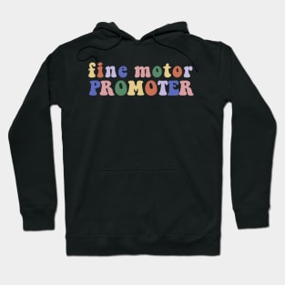 Funny Fine Motor Promoter Occupational Therapy OT OTA Hoodie